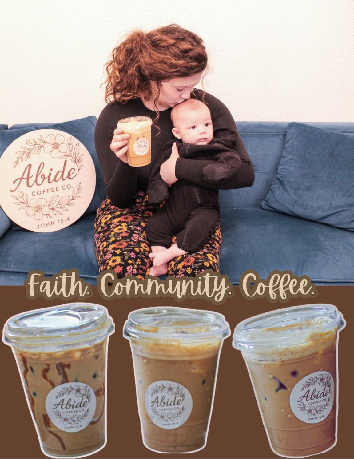 Woman holding a baby on a blue couch, coffee drinks in front, round sign with 'Abide' logo, text 'faith. Community. Coffee.'