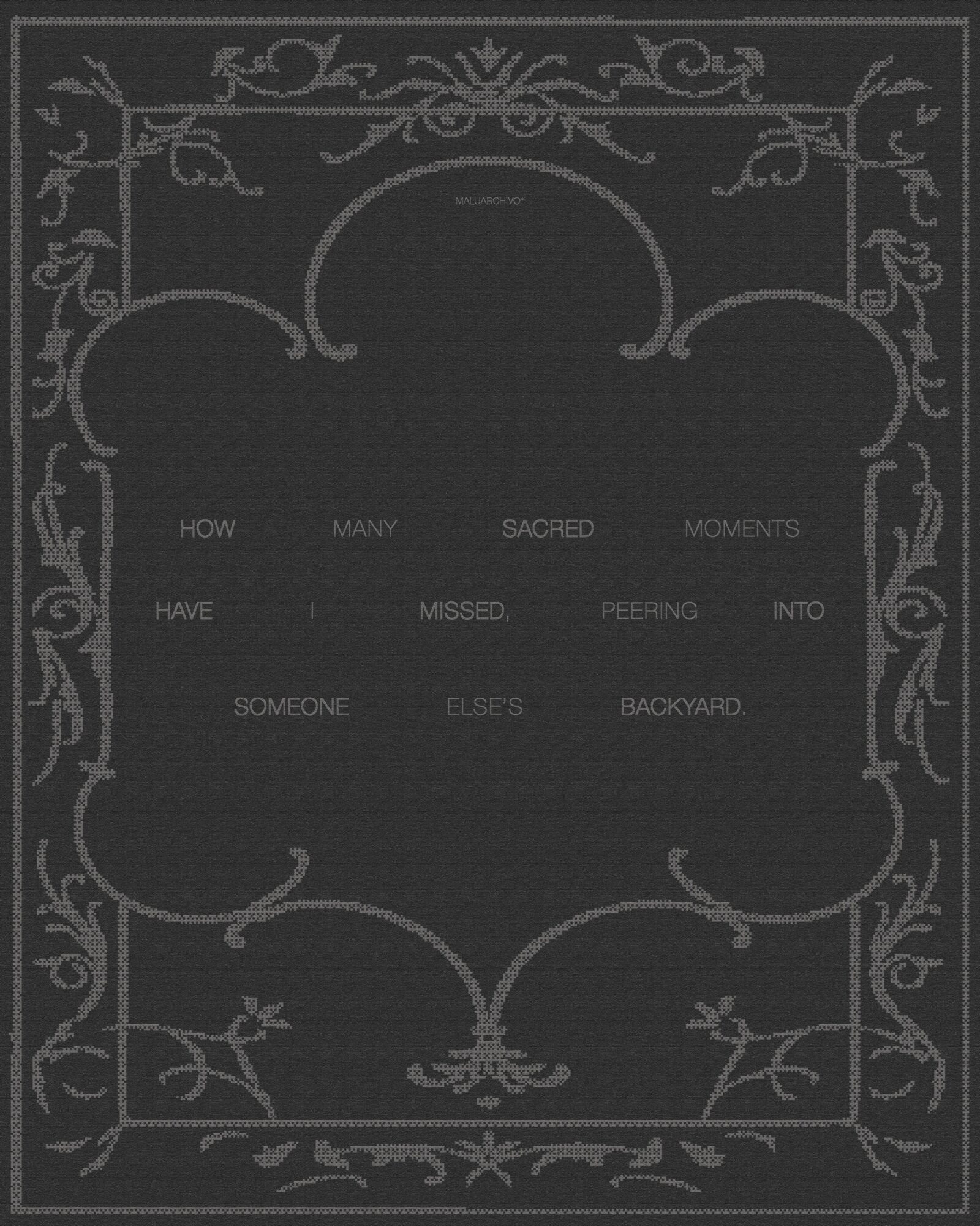 Decorative border with text asking about sacred moments missed by someone in the backyard.