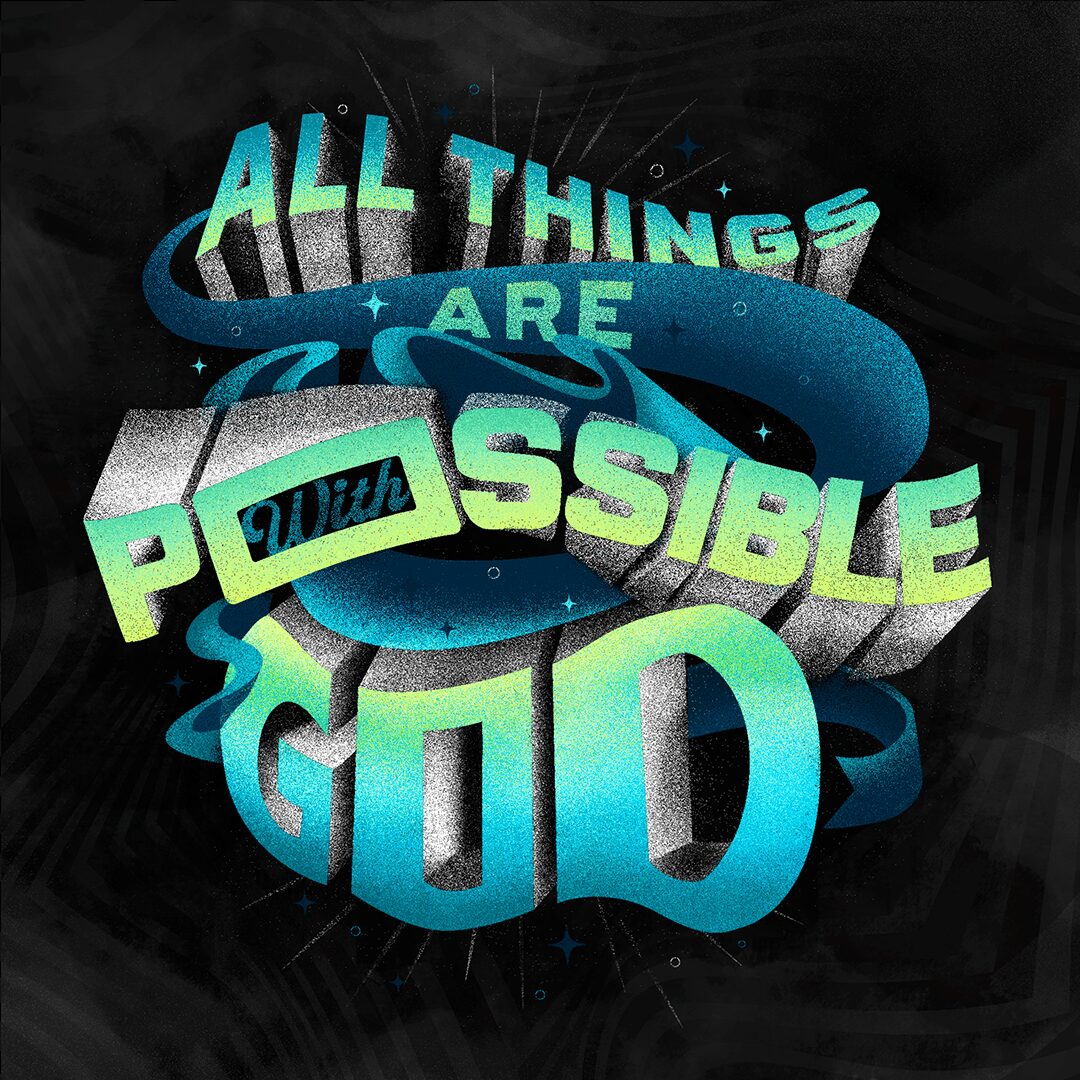 Colorful 3D text says 'All things are possible with God' on a dark background.