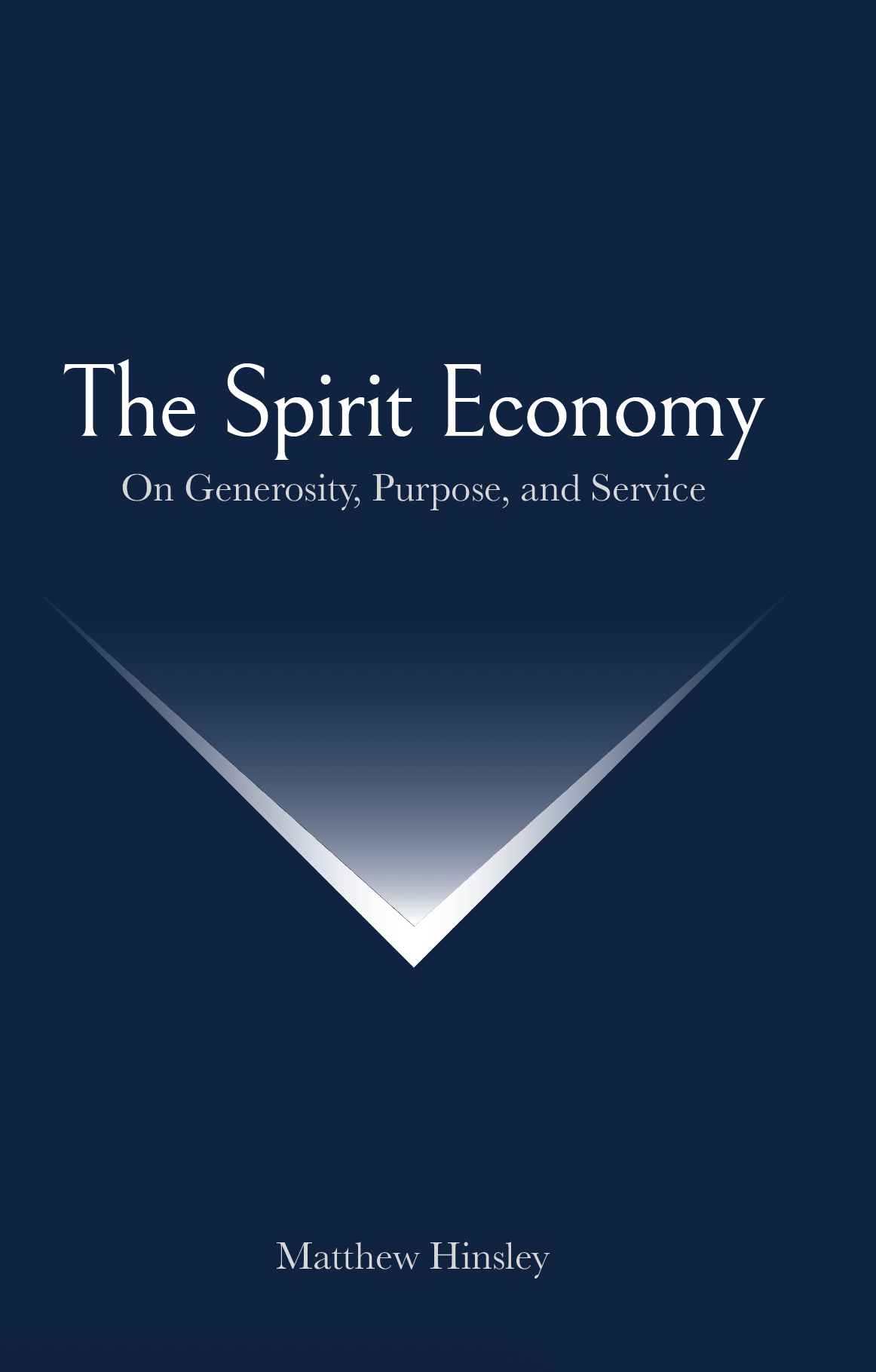 Book cover titled 'The Spirit Economy' with subtitle 'On Generosity, Purpose, and Service' by Mathew Hinsley, dark blue background.
