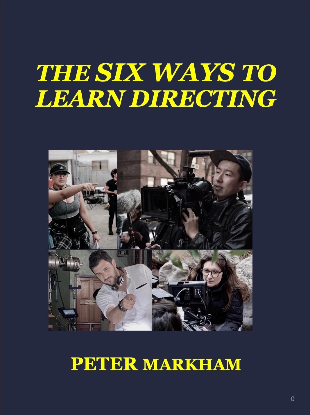 Book cover titled 'The Six Ways to Learn Directing' by Peter Markham, with images of people filming and directing.
